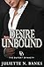 Desire Unbound (The Dufort Dynasty #4)