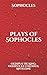 Plays of Sophocles: Oedipus the King; Oedipus at Colonus; Antigone