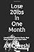 Lose 20lbs in One Month: Co...