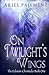 On Twilight's Wings (The Eclesian Chronicles)