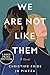We Are Not Like Them: A Novel