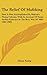 The Relief of Mafeking: How It Was Accomplished by Mahon's Flying Column, With an Account of Some Earlier Episodes in the Boer War of 1899-1900