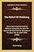 The Relief Of Mafeking: How It Was Accomplished By Mahon's Flying Column, With An Account Of Some Earlier Episodes In The Boer War Of 1899-1900 (1900)