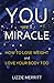 You Are A Miracle: How to Lose Weight and Love Your Body Too