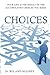 Choices: Your Life is the R...