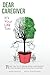 Dear Caregiver, It's Your Life Too: 71 Self-Care Tips To Manage Stress, Avoid Burnout And Find Joy Again While Caring For A Loved One