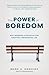 The Power of Boredom: Why Boredom is Essential for Creating a Meaningful Life