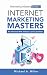 Internet Marketing Masters:...