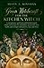 Green Witchcraft For The Kitchen Witch: A real grimoire spell book with herbal magick; rituals and recipes for abundance, protection, love, health, ... teas, and more (The Green Witch's Library)
