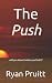 The Push