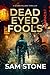 Dead Eyed Fools