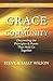 Grace in Community: Discovering the Principles and Power that Hold us Together (Grace Empowered)