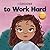 I Choose to Work Hard: A Rhyming Picture Book About Working Hard (Teacher and Therapist Toolbox: I Choose)