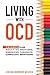 LIVING WITH OCD: Triumph over Negative Emotions, Obsessive Thoughts, and Compulsive Behaviors (The OCD Breakthrough Series)