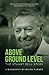 Above Ground Level by Ralph Turner