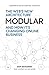 Modular: The Web's New Architecture: (And How It's Changing Online Business)