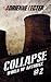Collapse (World of Anthrax Book 2): A Post-Apocalyptic Survival Thriller Series