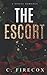 The Escort: A Sinful Romance