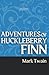 Adventures of Huckleberry Finn (Large Print): Annotated
