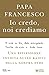 Io credo, noi crediamo. Una riflessione inedita sulle radici della nostra fede