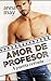 Amor de profesor: A puerta cerrada (de enemigos a amantes) (Spanish Edition)