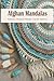 Afghan Mandalas by Jon Anderson