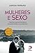 Mulheres & sexo: Mentiras que escravizam e verdades bíblicas que libertam