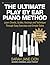 THE ULTIMATE PLAY BY EAR PIANO METHOD by Sarah Jane Cion
