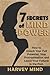 7 Secrets of Mind Power: How to Unlock Your Full Potential, Stop Procrastination and Leave Your Failures in the Past. (Mind Control Secrets)