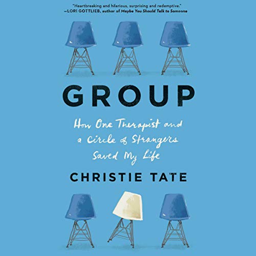 Group: How One Therapist and a Circle of Strangers Saved My Life