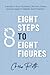 8 Steps to 8 Figures: Transform Your Business Life from Stress And Struggle To Wealth And Freedom