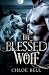 The Blessed Wolf: A Werewolf Paranormal Spicy Romance