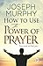 How to Use the Power of Prayer