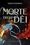 La Morte degli Dè...