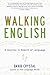 Walking English: A Journey in Search of Language