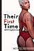 Their First Time - MFFF Explicit Eroctica: Bisexual Erotia, Erotiica Adult Stories, Lesbian Erotia for Women, MF, FF, FFM, College Eroctica, Ebony, Quickies, Foursom, Black Erotiica Adult Stories