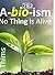 Abioism: No Thing is Alive, Life Does Not Exist, Terminology Reform, and Concept Upgrade