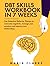 DBT Skills Workbook in 7 Weeks: Use Dialectical Behavior Therapy to Overcome Negativity, Manage Your Emotions and Improve Your Relationships. (Cognitive Behavioral Therapy)