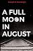 A Full Moon in August
