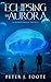 Eclipsing the Aurora: A Science Fiction Adventure (Consensus Universe)