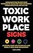Toxic Workplace Signs; A Su...