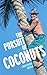 The Pursuit of Coconuts