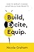 Build, Excite, Equip.: How to simplify change adoption in your projects