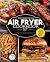 The Complete XXL Air Fryer Cookbook UK by Marcus Harington