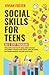 Social Skills for Teens: An 8-step Program with exercises for young adults to become self-confident, overcome social anxiety, build self-esteem, have ... and make great friends (Life Skills Mastery)