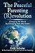 The Peaceful Parenting (R)evolution: Changing the World by Changing How We Parent