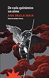 De cada quinientos un alma by Ana Paula Maia