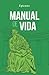 MANUAL DE VIDA: Consejos estoicos para un vida mejor (Spanish Edition)