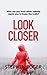 Look Closer: A gripping psychological thriller