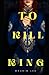 To Kill A King
